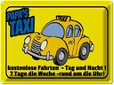 Blechschild 30x40 cm Papa`s Taxi kostenlose Fahrten Spruch Zitat