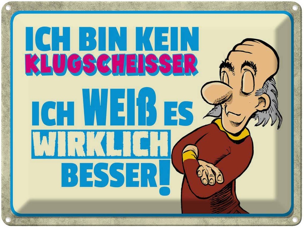 [LA-1789845] Blechschild 30x40 cm bin kein Klugscheisser ich weß Spruch Zitat