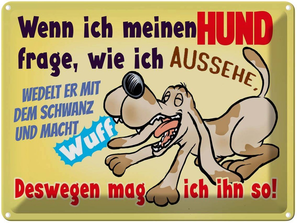 [LA-1789860] Blechschild 30x40 cm wenn ich meinen Hund frage Spruch Zitat
