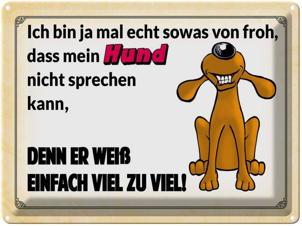 [LA-1789862] Blechschild 30x40 cm mein Hund weiß einfach zuviel