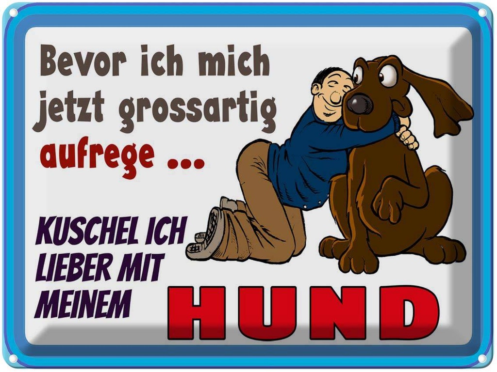 [LA-1789864] Blechschild 30x40 cm bevor ich mich aufrege Hund