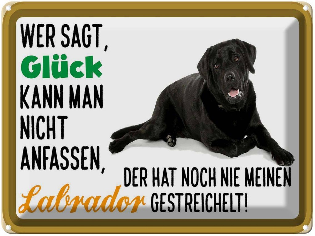 [LA-1789873] Blechschild 30x40 cm Glück nicht anfassen Labrador Hund