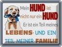 Blechschild 30x40 cm Hund ist Teil meines Lebens