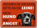 Blechschild 30x40 cm Kind an die Leine Hund hat Angst