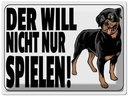 Blechschild 30x40 cm Hund will nicht nur spielen