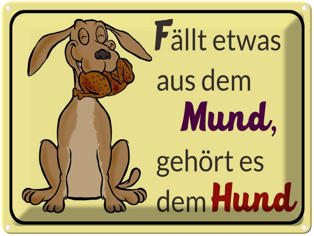 [LA-1789892] Blechschild 30x40 cm fällt aus Mund gehört dem Hund