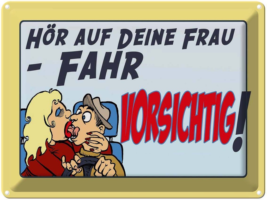 [LA-1789917] Blechschild 30x40 cm hör deine Frau fahr vorsichtig Spruch Zitat