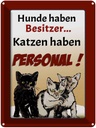 Blechschild 40x30 cm Hunde haben Besitzer Katzen Katze