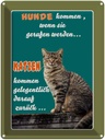 Blechschild 40x30 cm Hunde kommen wenn Katzen Katze