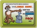 Blechschild 30x40 cm das Wichtigste beim Angeln lange Spruch Zitat
