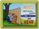 Blechschild 30x40 cm Gott sieht alles Nachbarn mehr Spruch Zitat