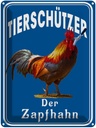 Blechschild 40x30 cm Tierschützer der Zapfhahn Spruch Zitat