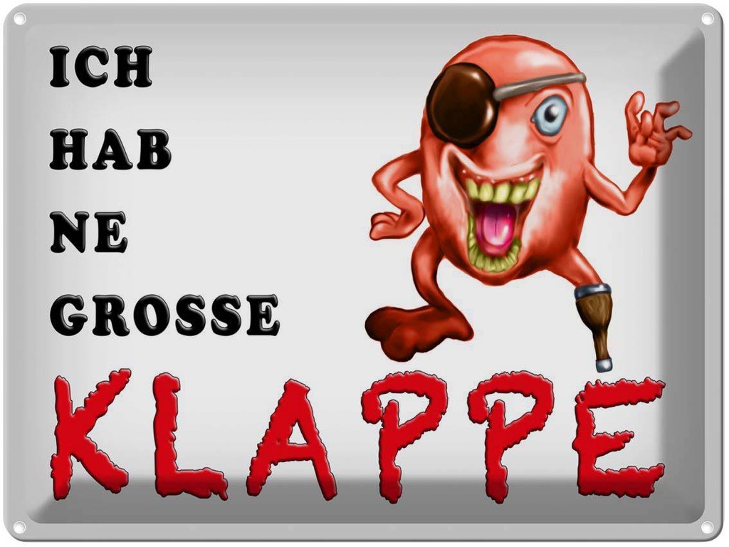 [LA-1790016] Blechschild 30x40 cm ich habe ne grosse Klappe Spruch Zitat
