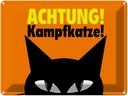 Blechschild 30x40 cm Achtung Kampfkatze Katze Warnschild Hinweisschild Tier Haustier Sicherheit Vorsicht