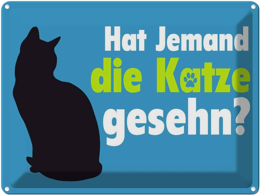 [LA-1790024] Blechschild 30x40 cm hat jemand die Katze gesehn