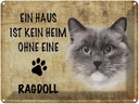 Blechschild 30x40 cm Ragdoll Katze ohne kein Heim