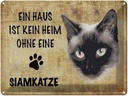 Blechschild 30x40 cm Siamkatze Katze ohne kein Heim