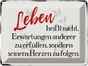 Blechschild 30x40 cm Leben Erwartungen Herz Spruch Zitat