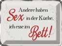 Blechschild 30x40 cm Sex in der Küche Bett Spruch Zitat