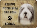 Blechschild 30x40 cm Bobtail Hund ohne kein Heim