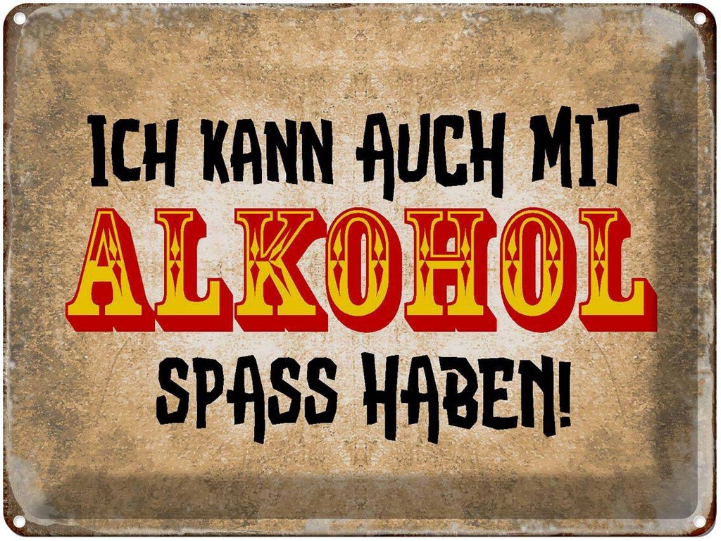 [LA-1790136] Blechschild 30x40 cm Alkohol ich kann auch Spass haben Spruch Zitat