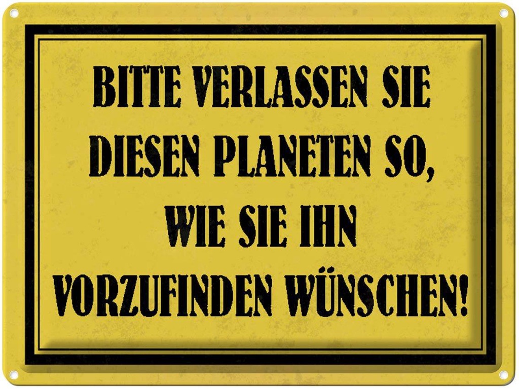 [LA-1790197] Blechschild 30x40 cm bitte verlassen Sie Planeten Spruch Zitat