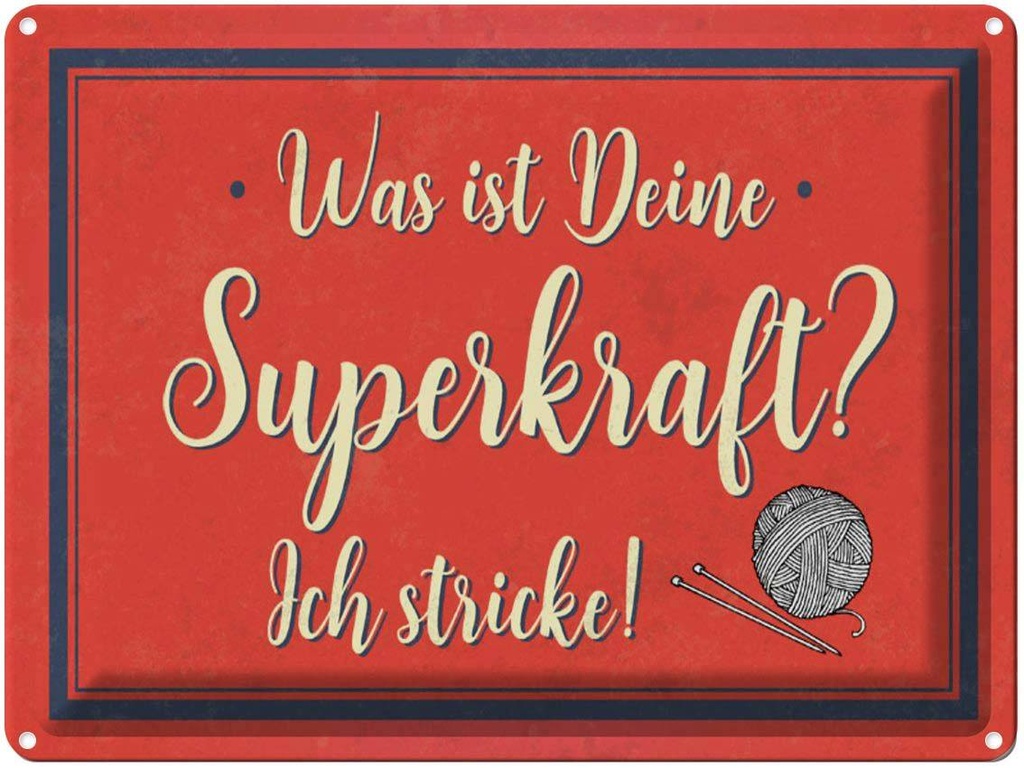 [LA-1790200] Blechschild 30x40 cm was deine Superkraft ich stricke Spruch Zitat