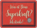 Blechschild 30x40 cm was deine Superkraft ich stricke Spruch Zitat