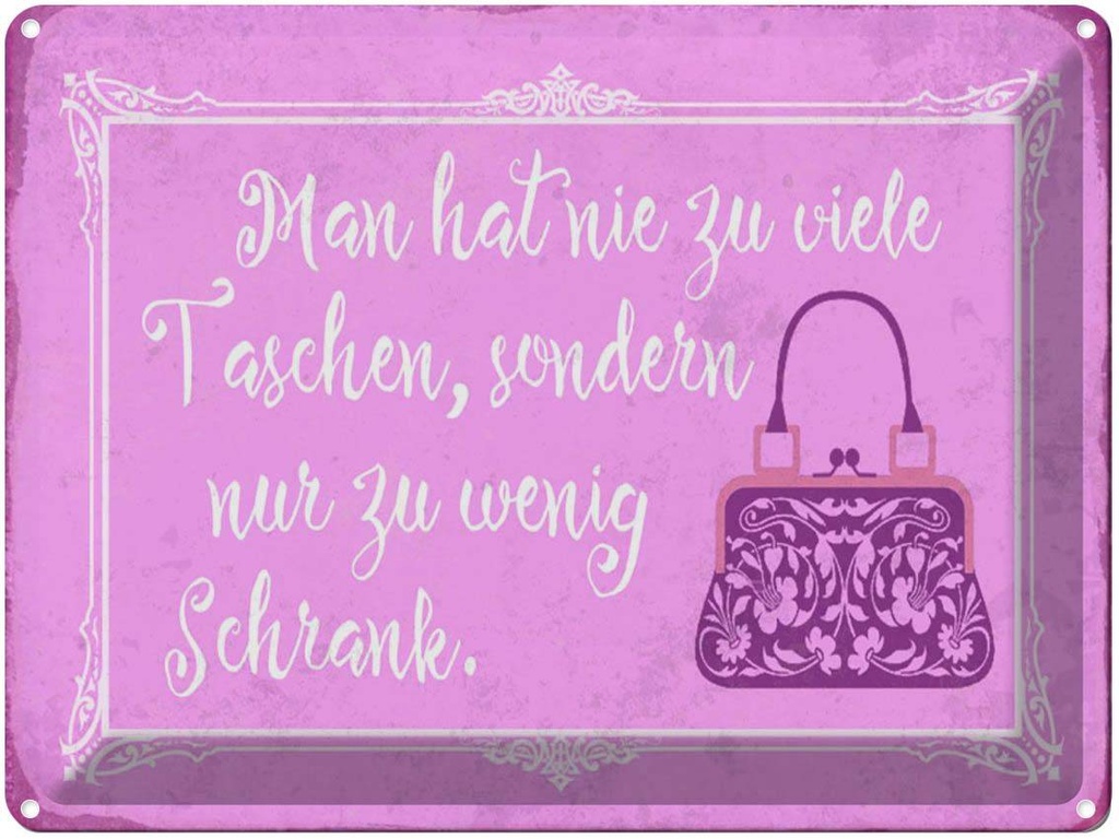 [LA-1790203] Blechschild 30x40 cm man hat nie zu viele Taschen Spruch Zitat