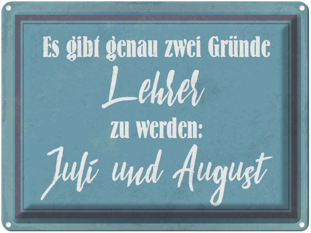 [LA-1790208] Blechschild 30x40 cm zwei Gründe Lehrer zu werden Spruch Zitat
