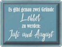 Blechschild 30x40 cm zwei Gründe Lehrer zu werden Spruch Zitat