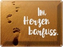 Blechschild 30x40 cm Im Herzen barfuss Spruch Zitat