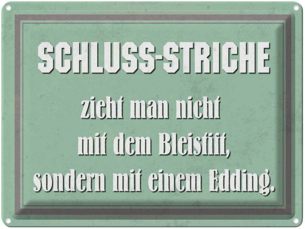 [LA-1790212] Blechschild 30x40 cm Schluss Striche zieht man nicht Spruch Zitat