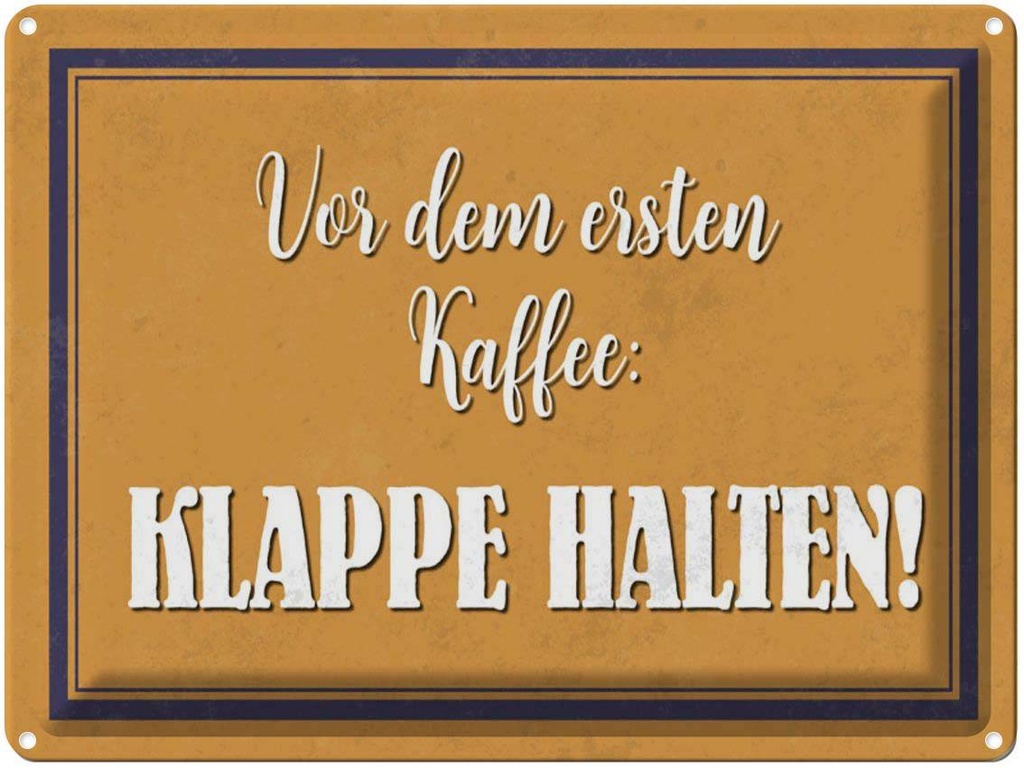 [LA-1790215] Blechschild 30x40 cm vor dem ersten Kaffee Klappe Spruch Zitat