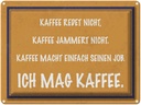 Blechschild 30x40 cm ich mag Kaffee Spruch Zitat