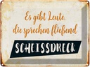 Blechschild 30x40 cm gibt Leute sprechen Scheissdreck Spruch Zitat