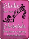 Blechschild 40x30 cm Schuhe sind wie Schokolade Spruch Zitat