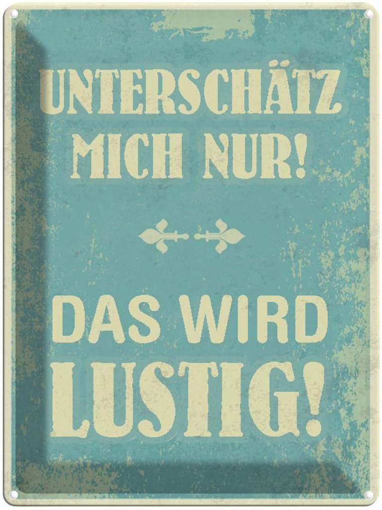 [LA-1790227] Blechschild 40x30 cm unterschätz mich nur Spruch Zitat