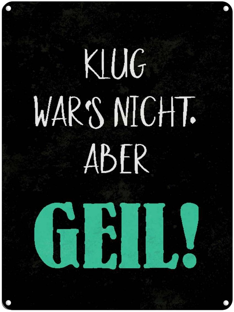[LA-1790228] Blechschild 40x30 cm klug war nicht aber geil Spruch Zitat