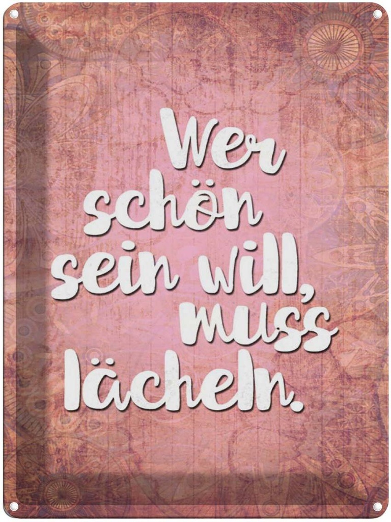 [LA-1790230] Blechschild 40x30 cm wer schön sein will muss lächeln Spruch Zitat