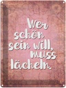 Blechschild 40x30 cm wer schön sein will muss lächeln Spruch Zitat