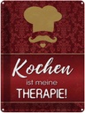 Blechschild 40x30 cm Kochen ist meine Therapie Spruch Zitat