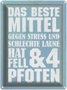 Blechschild 40x30 cm das beste Mittel gegen Stress Spruch Zitat