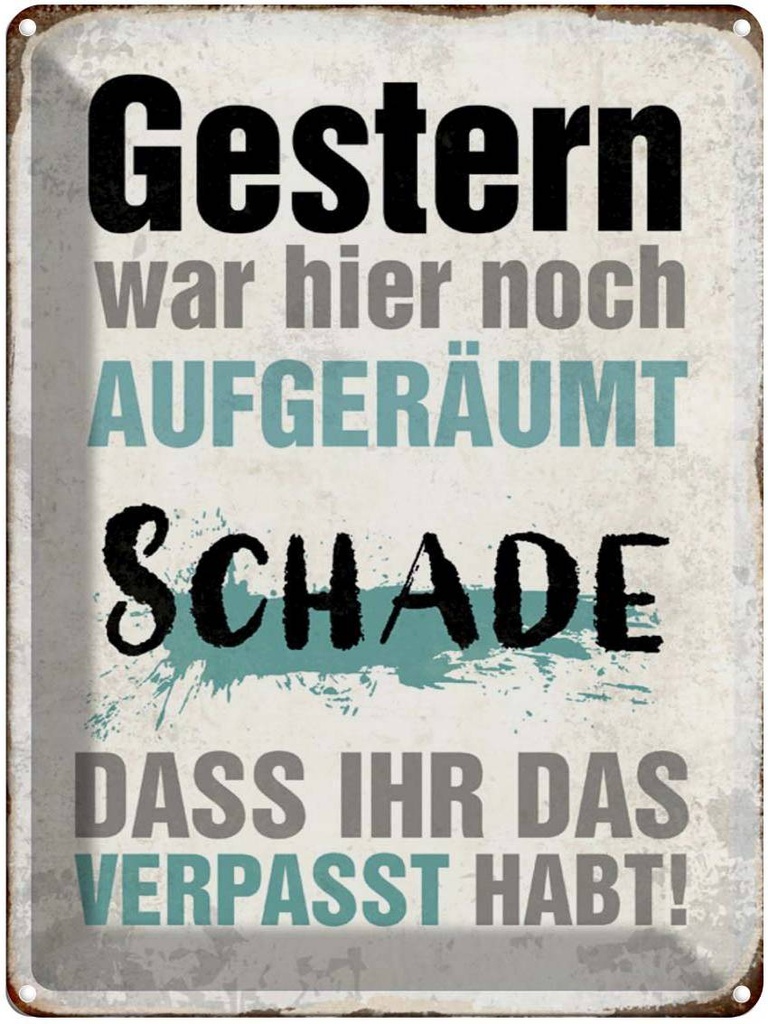 [LA-1790262] Blechschild 40x30 cm Gestern war hier noch aufgeräumt Spruch Zitat