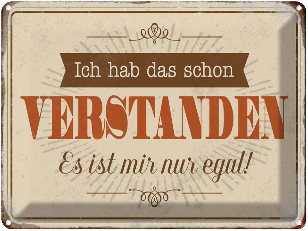 [LA-1790268] Blechschild 30x40 cm hab verstanden ist mir nur egal Spruch Zitat