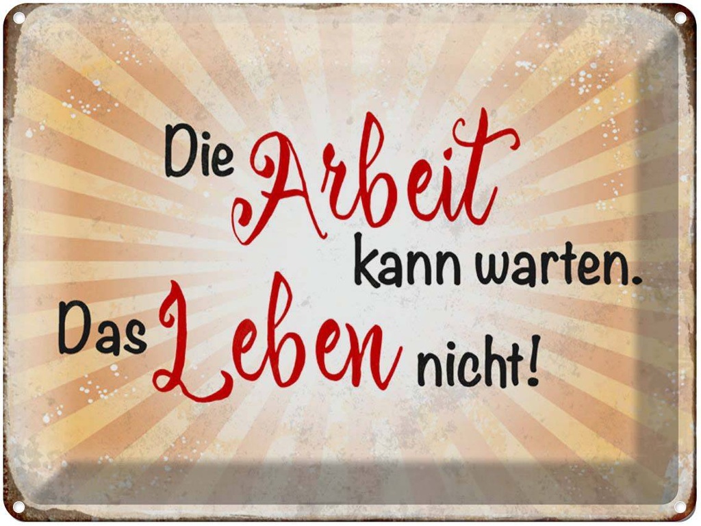 [LA-1790270] Blechschild 30x40 cm Arbeit kann warten Leben nicht Spruch Zitat