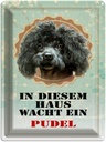 Blechschild 40x30 cm Hund in diesem Haus wacht ein Pudel