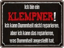 Blechschild 30x40 cm ich bin Klempner kann reparieren Beruf Arbeit