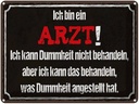 Blechschild 30x40 cm ich bin Arzt kann behandeln Beruf Arbeit
