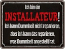 Blechschild 30x40 cm bin Installateur kann reparieren Beruf Arbeit